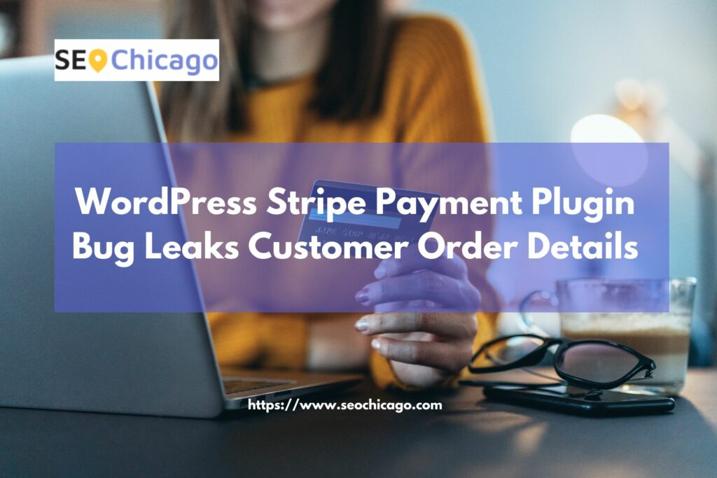 WordPress Stripe Payment Plugin Bug Leaks Customer Order Details