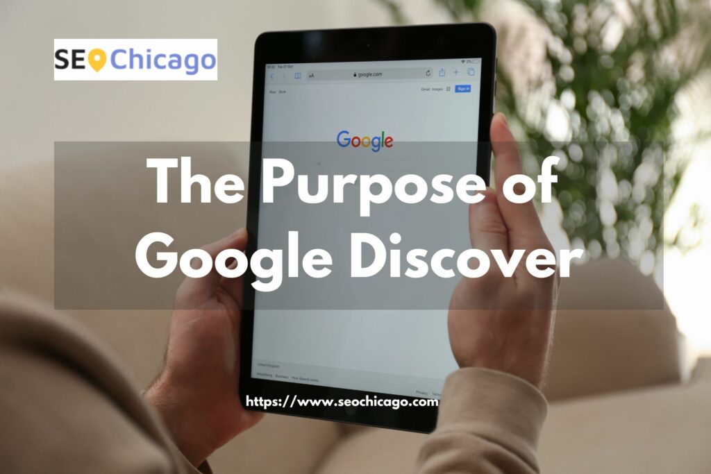 The Purpose of Google Discover