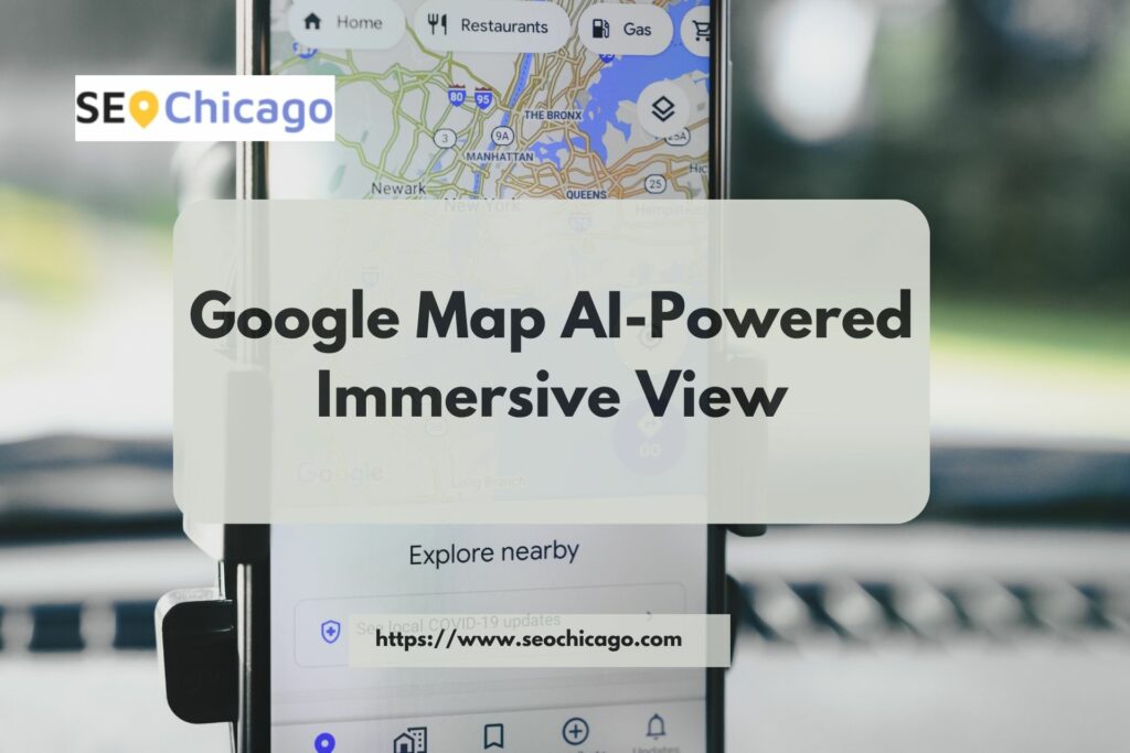 Google Map AI-Powered Immersive View