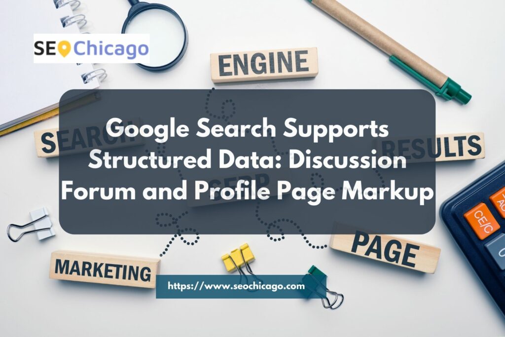 Google Search Supports Structured Data: Discussion Forum and Profile Page Markup