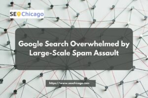 Google Search Overwhelmed By Massive Spam Attack